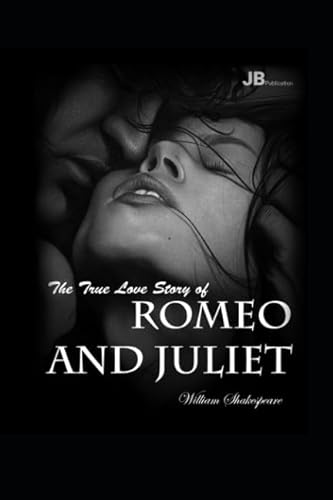 9781983265877: The True Love Story of Romeo and Juliet