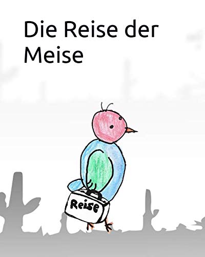 Imagen de archivo de Die Reise der Meise: Logische selbstlaute "ei" (German Edition) a la venta por Lucky's Textbooks