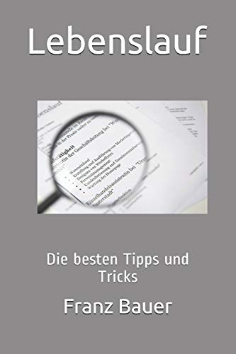 Stock image for Lebenslauf: Die besten Tipps und Tricks (German Edition) [Soft Cover ] for sale by booksXpress