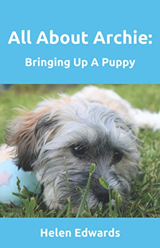 Beispielbild fr All About Archie: Bringing Up A Puppy zum Verkauf von WorldofBooks