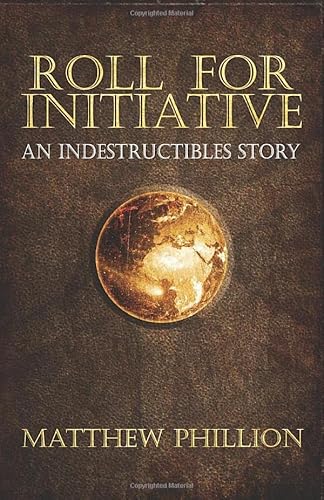 Imagen de archivo de Roll for Initiative: An Indestructibles Story a la venta por Revaluation Books