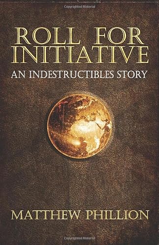 9781983274213: Roll for Initiative: An Indestructibles Story