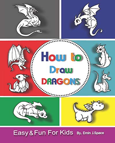 9781983276712: How to Draw Dragons for Kids: Easy & Fun Drawing Book for Kids Age 6-8: 1