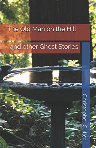 Stock image for The Old Man on the Hill: and other Ghost Stories for sale by Revaluation Books