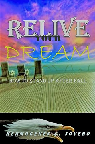 Imagen de archivo de Relive Your Dream: How To Stand up after fall a la venta por Revaluation Books
