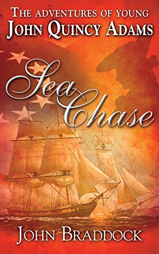 Stock image for The Adventures Of Young John Quincy Adams: Sea Chase for sale by ZBK Books
