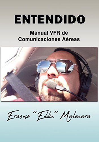 Stock image for ENTENDIDO: Manual VFR de comunicaciones areas. for sale by Revaluation Books