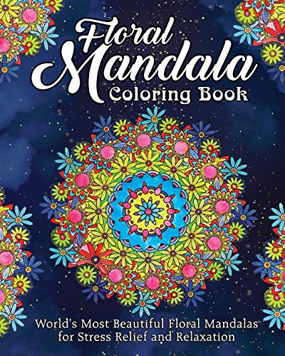 Stock image for Floral Mandala Coloring Book: World's Most Beautiful Floral Mandalas for Stress Relief and Relaxation for sale by Half Price Books Inc.