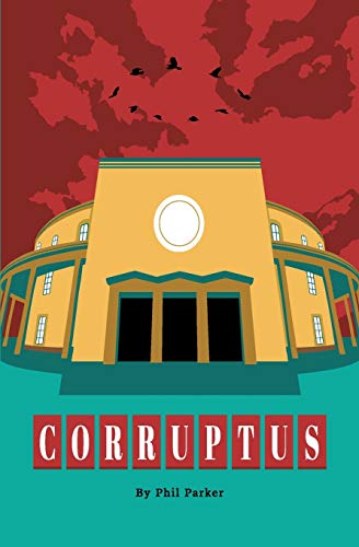 Stock image for Corruptus [Paperback] Parker, Phil for sale by Turtlerun Mercantile