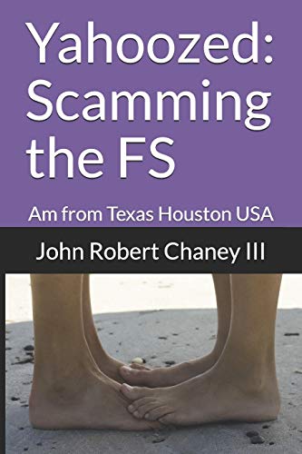 Imagen de archivo de Yahoozed: Scamming the FS: Am from Texas Houston USA a la venta por THE SAINT BOOKSTORE