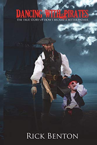 Stock image for Dancing with Pirates: The True Story of How I Became A Better Father for sale by Lucky's Textbooks