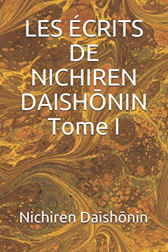 Imagen de archivo de LES CRITS DE NICHIREN DAISHONIN Tome I a la venta por Revaluation Books