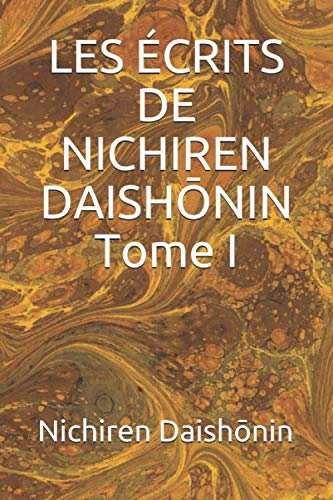Stock image for LES CRITS DE NICHIREN DAISHONIN Tome I for sale by Revaluation Books