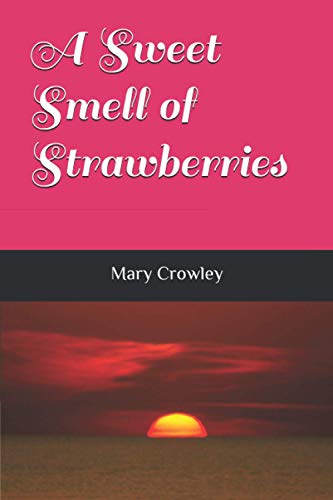 Stock image for A Sweet Smell of Strawberries for sale by Lucky's Textbooks