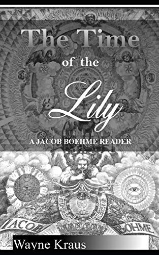 Stock image for Time of the Lily: A Jacob Boehme Reader for sale by Montana Book Company