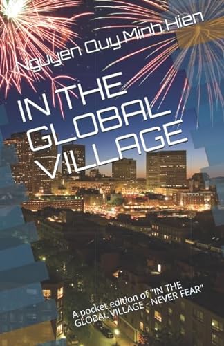 Imagen de archivo de IN THE GLOBAL VILLAGE: A pocket edition of "IN THE GLOBAL VILLAGE - NEVER FEAR" a la venta por Revaluation Books