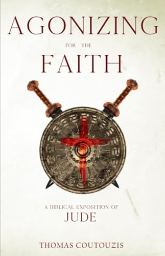 Stock image for Agonizing For The Faith: A Biblical Exposition of Jude for sale by SecondSale