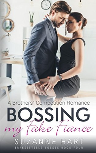 Stock image for Bossing My Fake Fiance: A Brothers' Competition Romance (Irresistible Bosses) for sale by Revaluation Books