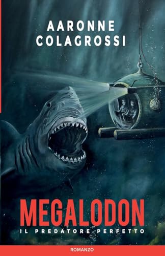 Stock image for Megalodon il predatore perfetto (Collana Squali & Abissi) (Italian Edition) for sale by Lucky's Textbooks