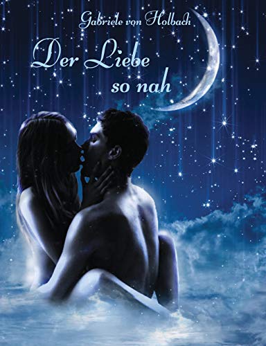Stock image for Der Liebe So Nah for sale by THE SAINT BOOKSTORE
