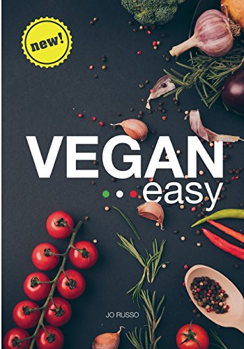 Beispielbild fr VEGAN EASY: 62 Magic Vegan Recipes for a Healthy and Tasty Diet with New and Quick Meals in 31 Minutes or less zum Verkauf von Revaluation Books