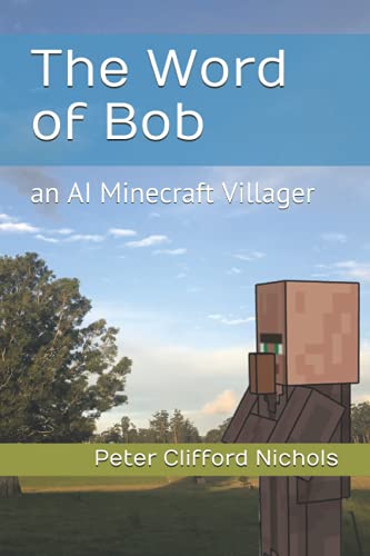 Beispielbild fr The Word of Bob: an AI Minecraft Villager zum Verkauf von Lucky's Textbooks