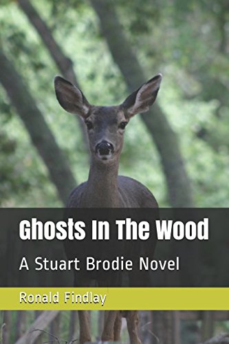 Imagen de archivo de Ghosts In The Wood: A Stuart Brodie Novel (Stuart Brodie Series) a la venta por Revaluation Books