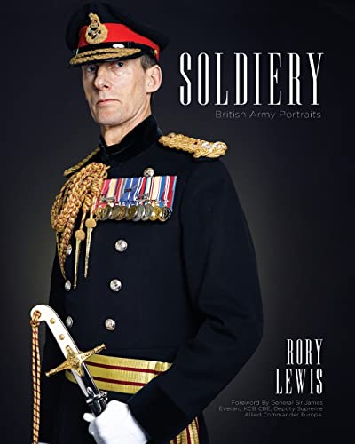 Imagen de archivo de Soldiery (Final Edition): British Army Portraits a la venta por California Books