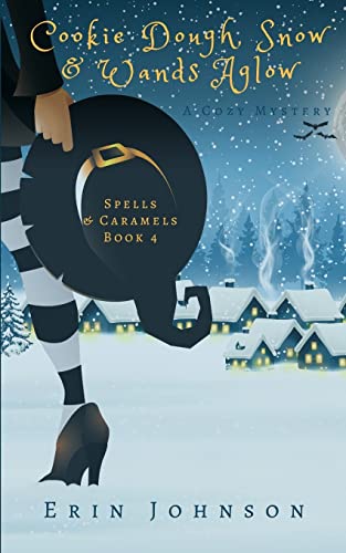 Stock image for Cookie Dough, Snow & Wands Aglow: A Cozy Witch Mystery (Spells & Caramels) for sale by HPB Inc.