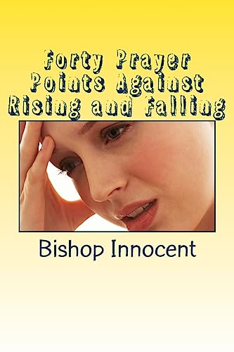 Stock image for Forty Prayer Points Against Rising and Falling for sale by THE SAINT BOOKSTORE