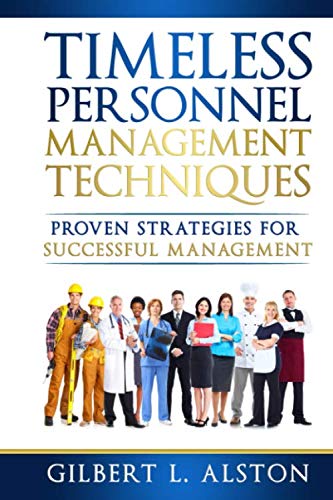 Stock image for Timeless Personnel Management Techniques: Proven Strategies For Successful Management for sale by ThriftBooks-Atlanta