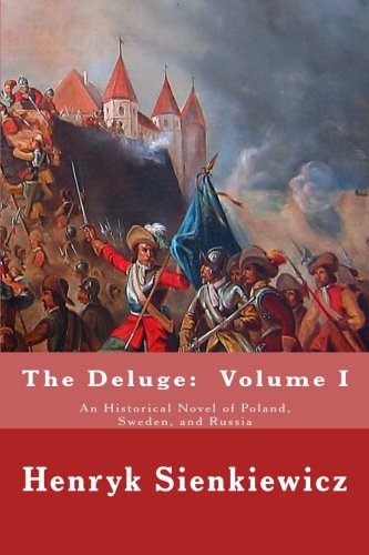 Stock image for The Deluge: Volume I: An Historical Novel of Poland, Sweden, and Russia: Volume 1 for sale by Revaluation Books