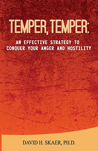 Stock image for Temper, Temper:: An Effective Strategy to Conquer your Anger and Hostility for sale by Lucky's Textbooks