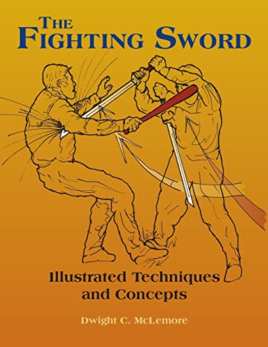 Stock image for The Fighting Sword: Illustrated Techniques and Concepts for sale by Lucky's Textbooks