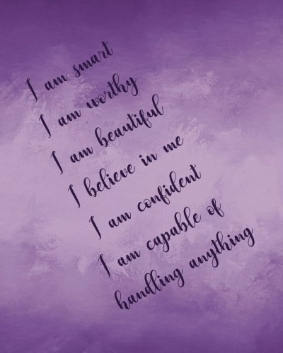 Stock image for I am smart I am Worthy I am beautiful I believe in me I am confident I am capable of handling anything: Positive Self-Affirmations notebook Journal . Affirmation Books Notebook Journal Series) for sale by Revaluation Books