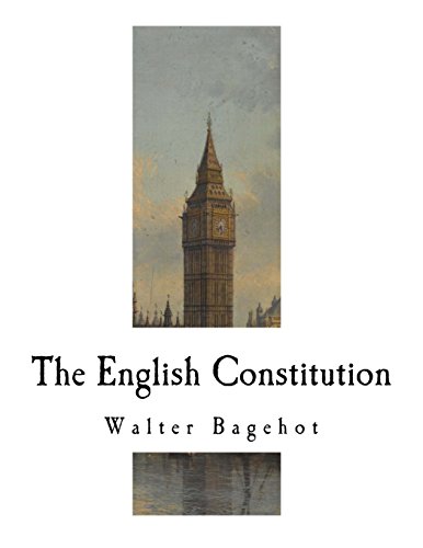 9781983430091: The English Constitution: The Principles of a Constitutional Monarchy