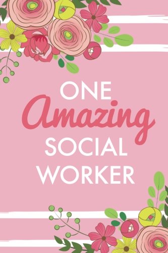 Stock image for One Amazing Social Worker (6x9 Journal): Pink, Lightly Lined, 120 Pages, Perfect for Notes, Journaling, Mother  s Day and Christmas Gifts for sale by ThriftBooks-Dallas