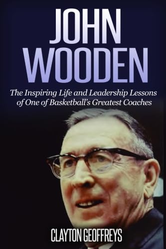 Beispielbild fr John Wooden: The Inspiring Life and Leadership Lessons of One of Basketball's Greatest Coaches zum Verkauf von AwesomeBooks