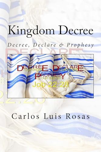 Stock image for Kingdom Decree: Decree, Declare & Prophesy for sale by WorldofBooks