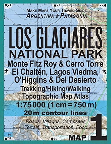 Stock image for Los Glaciares National Park Map 1 Monte Fitz Roy & Cerro Torre, El Chalten, Lagos Viedma, O'Higgins & Del Desierto Trekking/Hiking/Walking Topographic . Guide Hiking Maps for Patagonia Argentina) for sale by SecondSale
