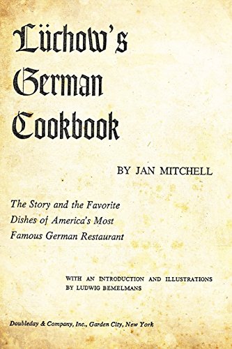 Stock image for Luchows German Cookbook: The Story And The Favorite Dishes Of Americas Most Famous German Restaurant for sale by KuleliBooks