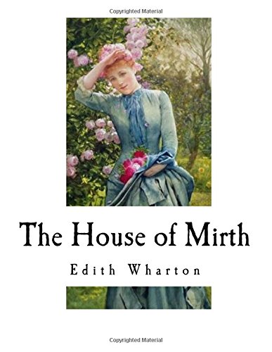 Imagen de archivo de The House of Mirth: Edith Wharton a la venta por Wonder Book