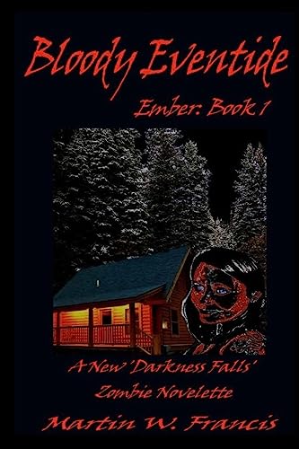 Imagen de archivo de Bloody Eventide: A New 'Darkness Falls' Zombie Novelette (Ember) a la venta por Lucky's Textbooks