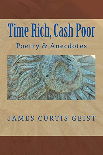 Stock image for TIME RICH and CASH POOR: Poetry and Anecdotes for sale by Lucky's Textbooks