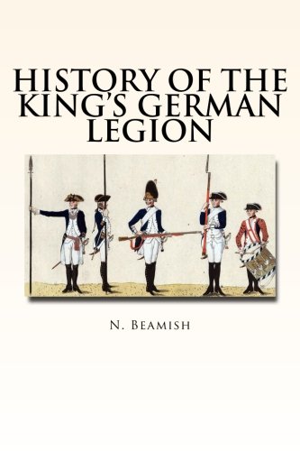 9781983464751: History Of The King's German Legion: Volume 1