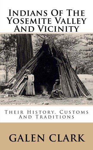 Beispielbild fr Indians of the Yosemite Valley and Vicinity: Their History, Customs and Traditions zum Verkauf von Revaluation Books