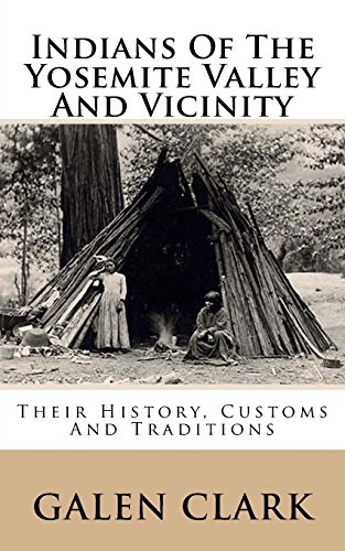 Stock image for Indians of the Yosemite Valley and Vicinity: Their History, Customs and Traditions for sale by Revaluation Books