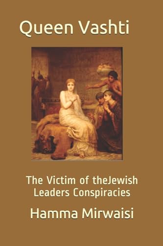 Stock image for Queen Vashti of The Median Empire: The Victim of the Judaism Lords Conspiracies for sale by THE SAINT BOOKSTORE