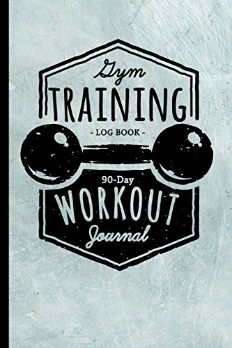9781983474750: Gym Training Log Book-90 Day Workout Journal: Teal Metal - 90 Day Undated Daily Training, Fitness & Workout Diary, 6x9 Food & Exercise Log, 200 Pages: Volume 8 (Fitness Journals and Workout Logs)