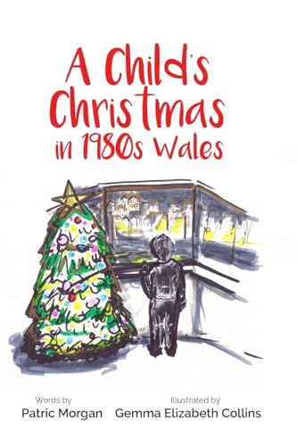Beispielbild fr A Child's Christmas in 1980s Wales zum Verkauf von WorldofBooks